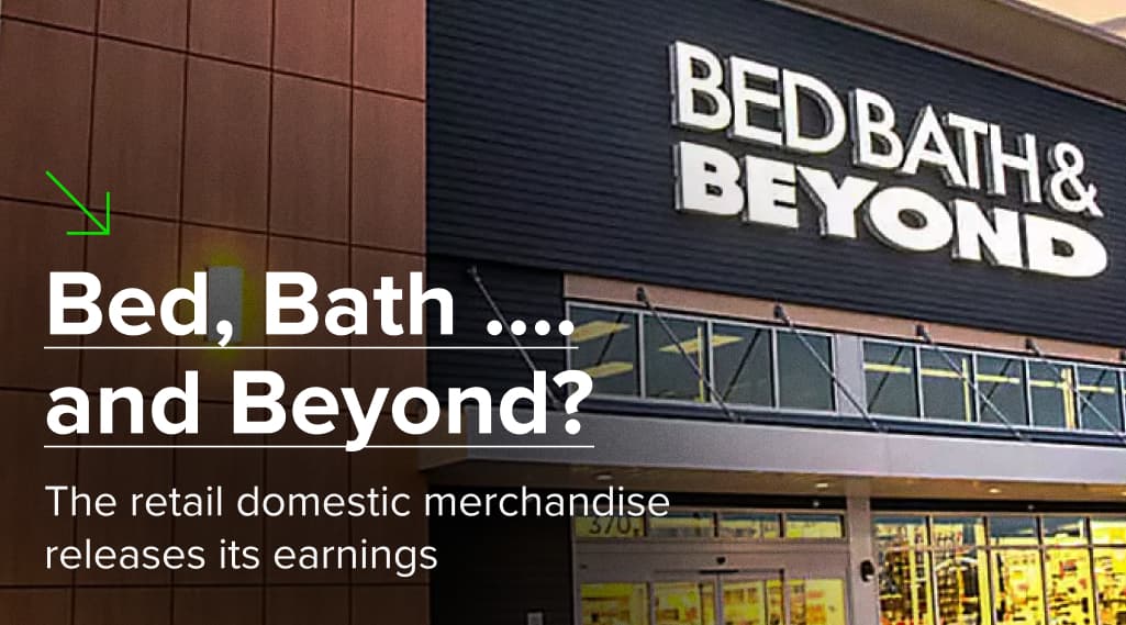 Bed, Bath …. and Beyond?