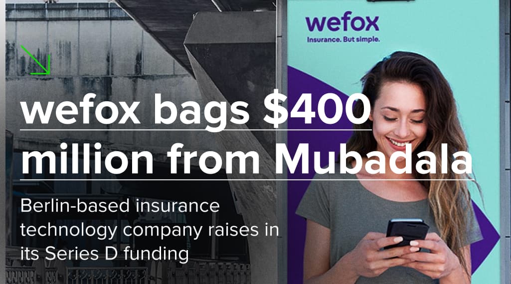 Wefox bags $400 million from Mubadala